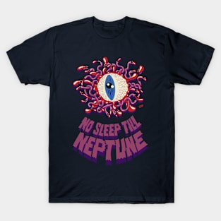 NO SLEEP TILL NEPTUNE T-Shirt